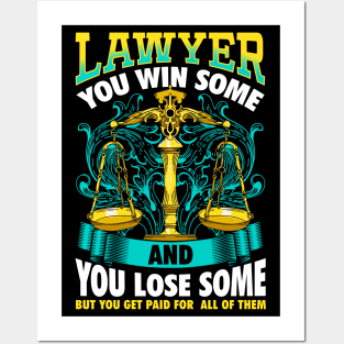 Lawyer Facts You Win Some And You Lose Some But You Still Get Paid For All Of Them Posters and Art